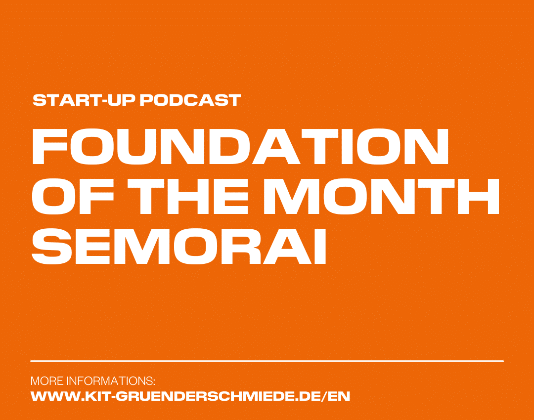 Startup Podcast Episode: Foundation of the Month - SEMORAI