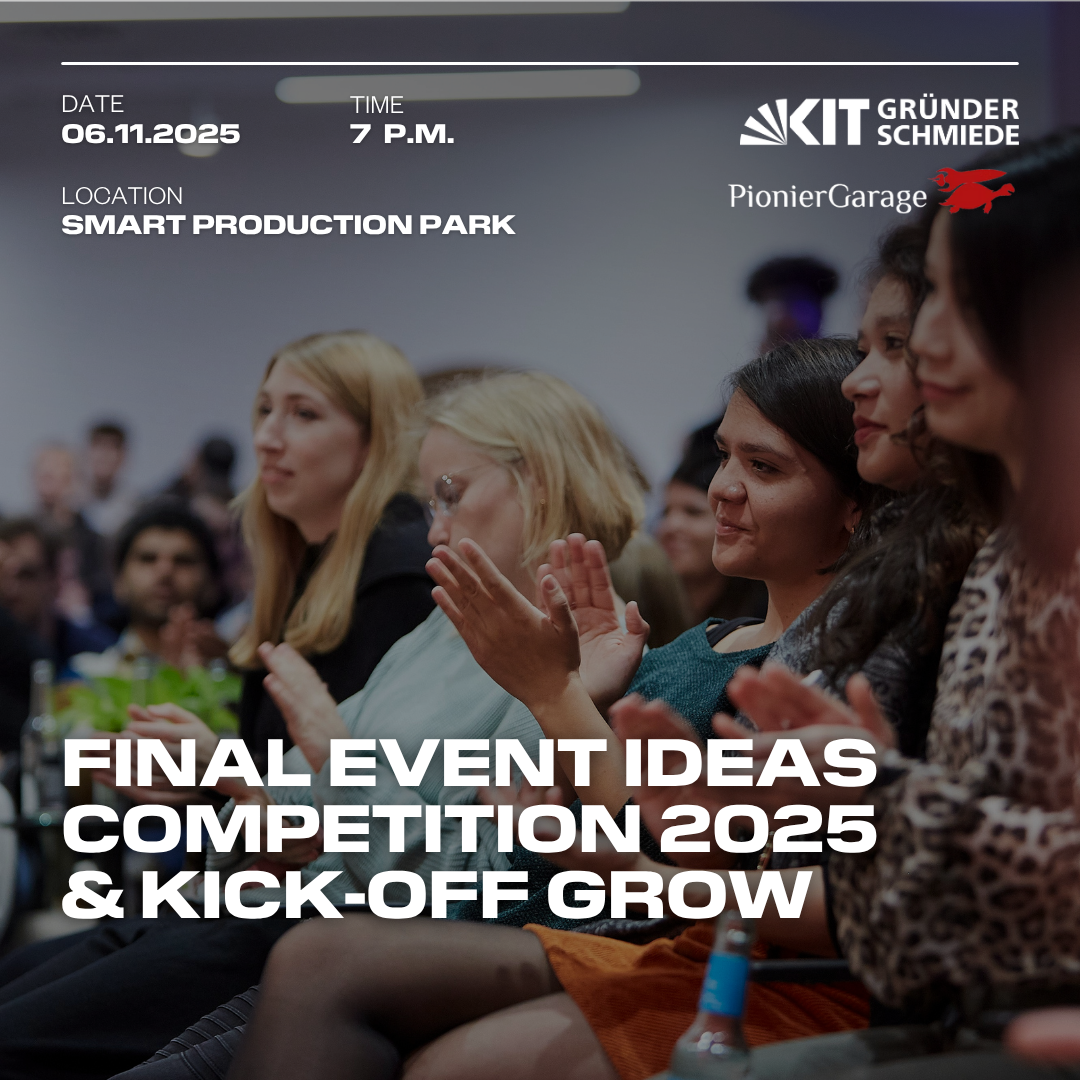Final Event Ideas Competition 2025 and Kick-off of Grow at KIT Smart Production Park, organized by Gründerschmiede.